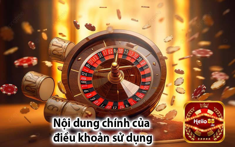 Nội dung chính của 
điều khoản sử dụng